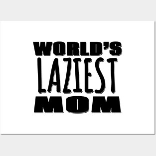 World's Laziest Mom Posters and Art